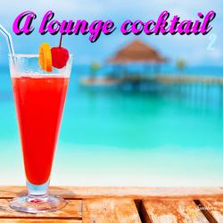 VA - A Lounge Cocktail, Vol. 2