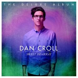 Dan Croll - Sweet Disarray [Deluxe Edition]