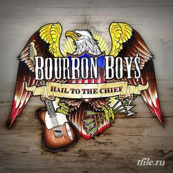 Bourbon Boys - Hail To The Chief