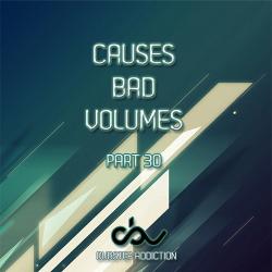 VA - Causes Bad Volumes [Dubstep Addiction] Part 30