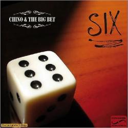 Chino & The Big Bet - Six: The Complete Trilogy