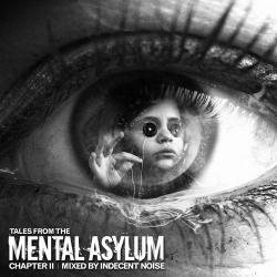 VA - Indecent Noise: Tales From The Mental Asylum - Chapter 2