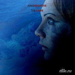 King Negative - The Same