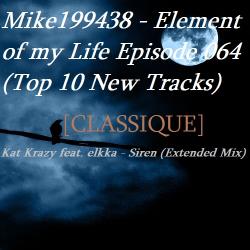 Mike199438 - Element of my Life Episode 064 (Top 10 New Tracks)