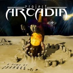 Project Arcadia -  Time Of Changes
