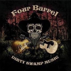 Four Barrel - Dirty Swamp Music