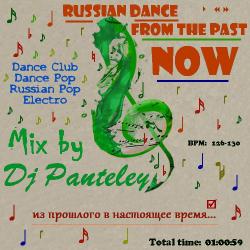 Mix by Dj Panteley - Russian dance from the past now