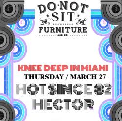 Hot Since 82, Hector live at Knee Deep in Miami 2014