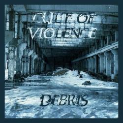 Cult Of Violence - Debris