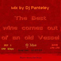 Mix by Dj Panteley - The Best wine comes out of an old Vessel