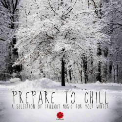 VA - Prepare to Chill A Selection of Chillout Music for Your Winter