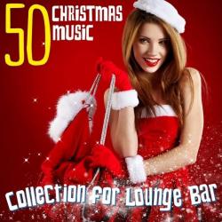 VA - 50 Christmas Music Collection for Lounge Bar