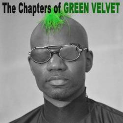 Green Velvet - The Chapters Of Green Velvet