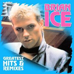 Brian Ice - Greatest Hits Remixes
