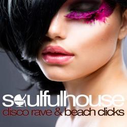 VA - Soulful House - Disco Rave Beach Clicks