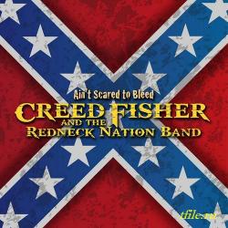Creed Fisher And The Redneck Nation Band - Ain't Scared To Bleed