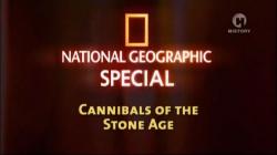    / National Geographic. Cannibals of the Stone Age VO