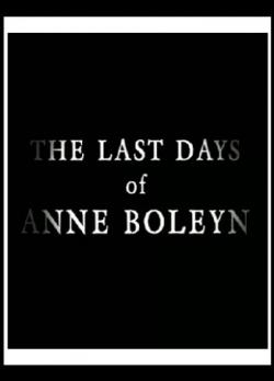     / The Last Days of Anne Boleyn DUB