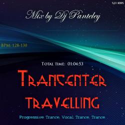 Mix by Dj Panteley - Trancenter travelling