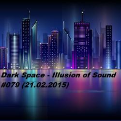 Dark Space - Illusion of Sound #079