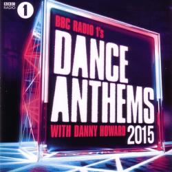 VA - BBC Radio 1's Dance Anthems 2015 [Mixed by Danny Howard]