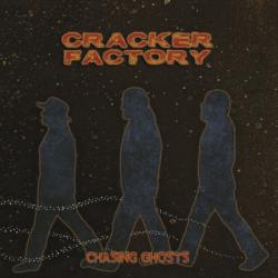 Cracker Factory - Chasing Ghosts