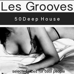VA - Les Grooves 50 Deep House Vibes for Cool People