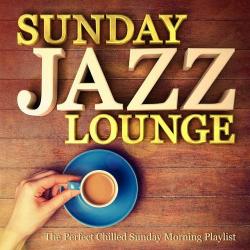 VA - Sunday Jazz Lounge The Perfect Chilled Sunday Morning Playlist