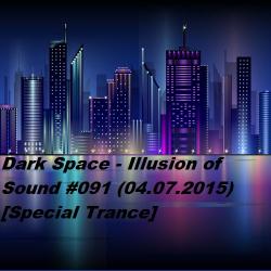 Dark Space - Illusion of Sound #091 [Special Trance]