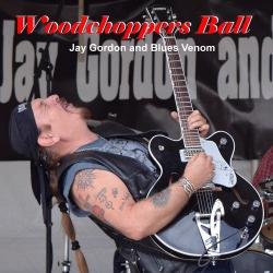 Jay Gordon Blues Venom - Woodchoppers Ball