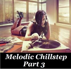 VA - Melodic Chillstep Part 3