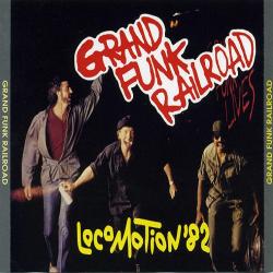 Grand Funk Railroad - Locomotion '82.