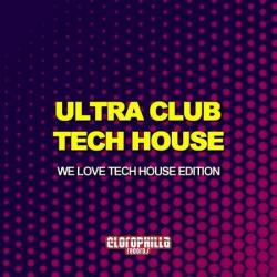 VA - Ultra Club Tech House: We Love Tech House Edition