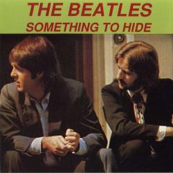The Beatles - Something To Hide
