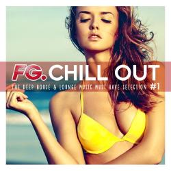 VA - FG Chill Out #1 - The Deep House Lounge Music Must Have Selection