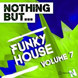 VA - Nothing But Funky House Vol 7