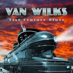 Van Wilks - 21st Century Blues