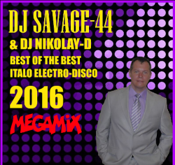 SAVAGE-44 DJ NIKOLAY-D - Best Of The Best Italo Electro-Disco