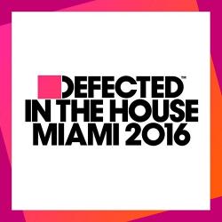 VA - Defected In The House Miami 2016