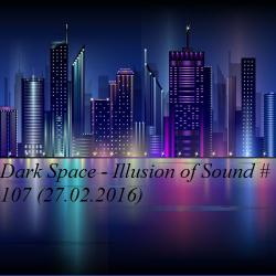 Dark Space - Illusion of Sound #107