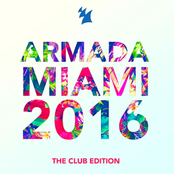 VA - Armada Miami 2016 The Club Edition