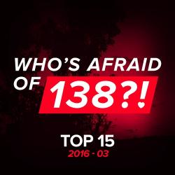 VA - Whos Afraid Of 138 Top 15 2016-03