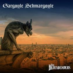 The Bluesbenders - Gargoyle Schmargoyle