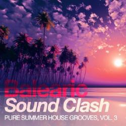VA - Balearic Sound Clash: Pure Summer House Grooves Vol 3