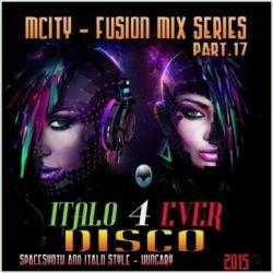 VA - Fusion Mix Series Part 17 - Italo 4 Ever Disco