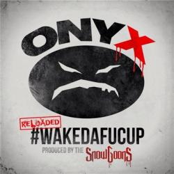 Onyx - #WakeDaFucUp