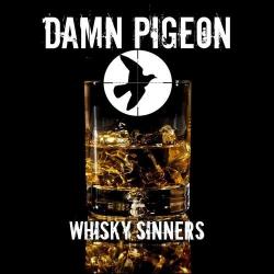 Damn Pigeon - Whisky Sinners