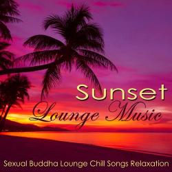 VA - Sunset Lounge Music - Sexual Buddha Lounge Chill Songs Relaxation