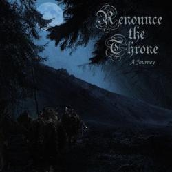 Renounce The Throne - A Journey