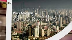   -  / Piers Morgan on ... Shanghai ENG